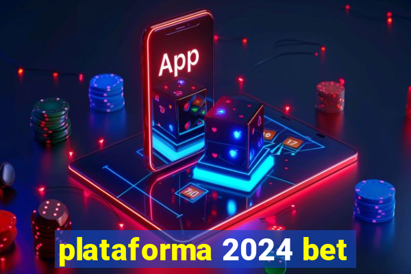 plataforma 2024 bet